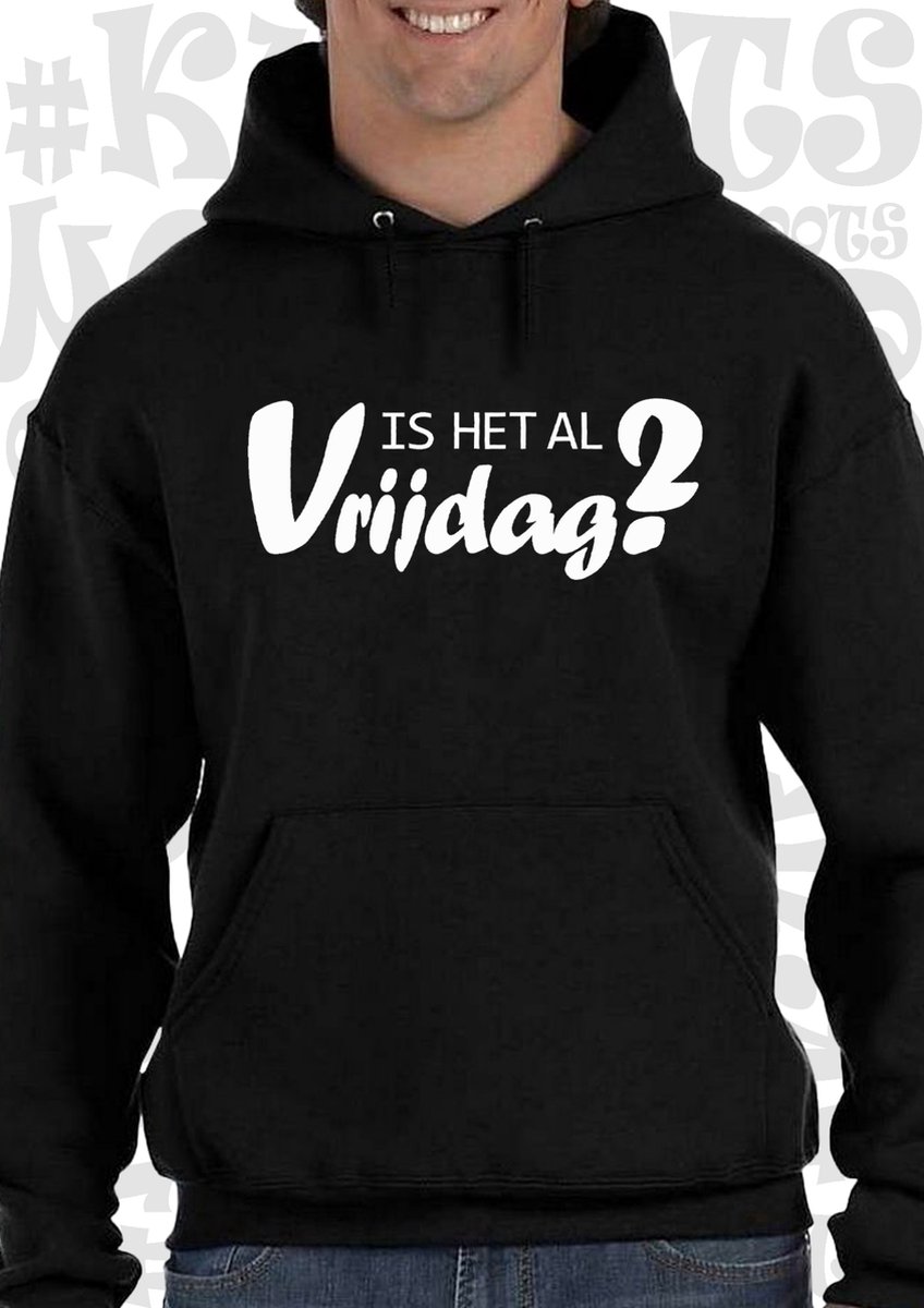 IS HET AL VRIJDAG? heren hoodie - Zwart - Maat L - lange mouwen - Met capuchon en steekzakken - leuke hoodies - Trui | Sweater - Grappig - humor - quotes - kwoots - Weekend tijger